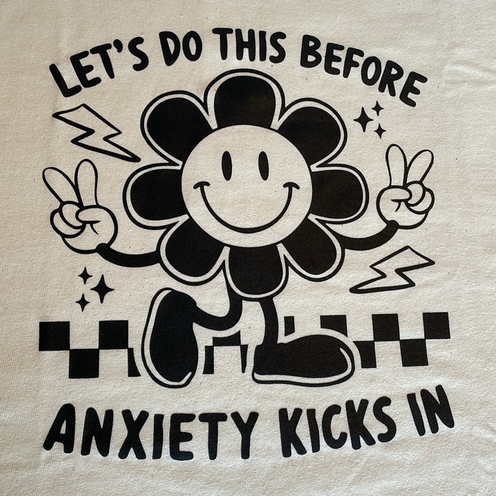 T-Shirt. “Let’s do this before anxiety kicks in“. Short sleeve. XL. NWOT